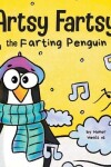 Book cover for Artsy Fartsy the Farting Penguin