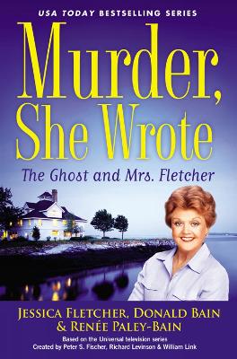 Book cover for Murder, She Wrote: The Ghost And Mrs. Fletcher