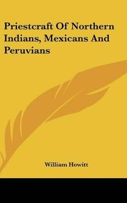 Book cover for Priestcraft of Northern Indians, Mexicans and Peruvians