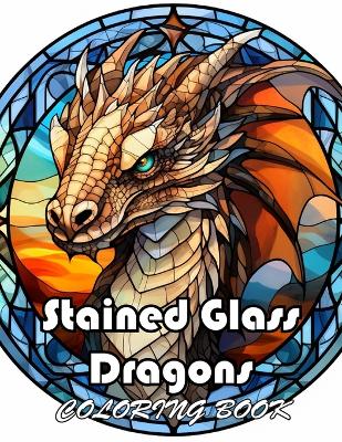 Book cover for Stained Glass Dragons Coloring Book