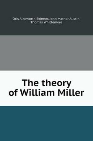 Cover of The theory of William Miller