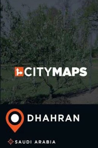 Cover of City Maps Dhahran Saudi Arabia