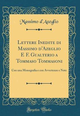 Book cover for Lettere Inedite Di Massimo d'Azeglio E F. Gualterio a Tommaso Tommasoni