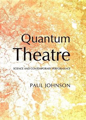 Book cover for Quantum Theatre: Science and Contemporary Performance