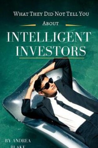 Cover of What they did not tell you about intelligent investors