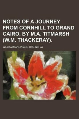Cover of Notes of a Journey from Cornhill to Grand Cairo, by M.A. Titmarsh (W.M. Thackeray)