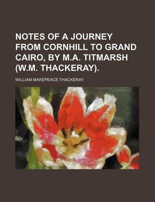 Book cover for Notes of a Journey from Cornhill to Grand Cairo, by M.A. Titmarsh (W.M. Thackeray)