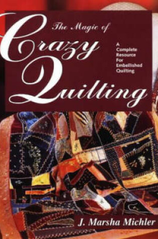 Cover of The Magic of Crazy Quilting