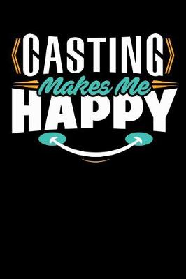 Book cover for Casting Makes Me Happy