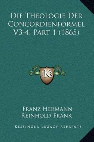 Cover of Die Theologie Der Concordienformel V3-4, Part 1 (1865)