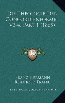 Book cover for Die Theologie Der Concordienformel V3-4, Part 1 (1865)