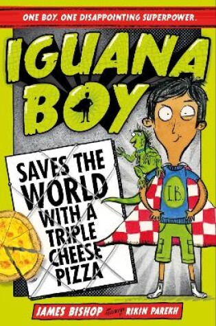 Cover of Iguana Boy Saves the World With a Triple Cheese Pizza