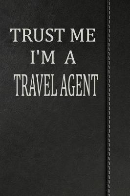 Book cover for Trust Me I'm a Travel Agent