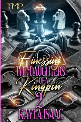 Book cover for Finessing the Daughters of a Kingpin 2