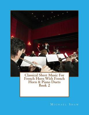 Book cover for Classical Sheet Music For French Horn With French Horn & Piano Duets Book 2
