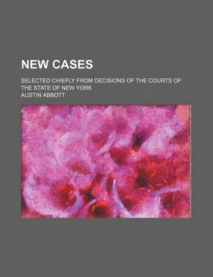 Book cover for New Cases (Volume 30); Selected Chiefly from Decisions of the Courts of the State of New York