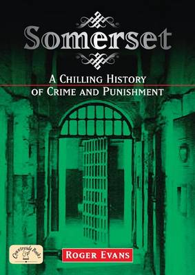 Book cover for Somerset: A Chilling History of Crime and Punishment