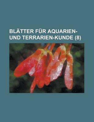 Book cover for Blatter Fur Aquarien- Und Terrarien-Kunde (8 )