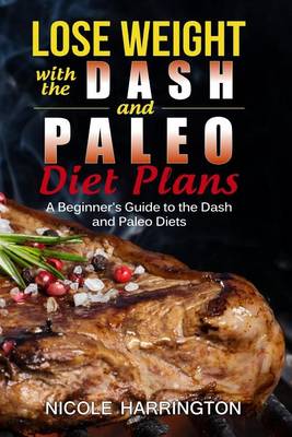 Book cover for Lose Weight with the Dash and Paleo Diet Plans