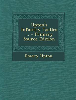 Book cover for Upton's Infantry Tactics ...