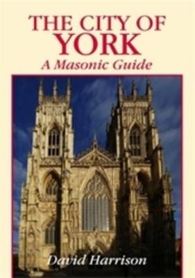 Book cover for The City of York: A Masonic Guide