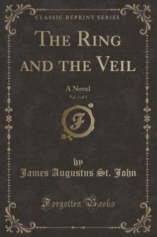 Cover of The Ring and the Veil, Vol. 1 of 3