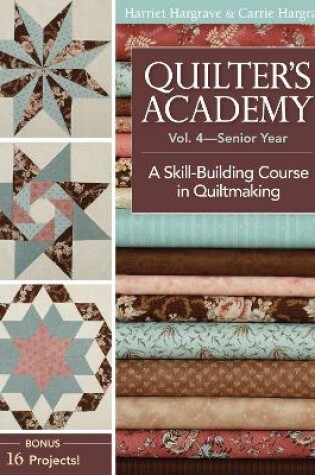 Cover of Quilter's Academy Vol. 4 - Senior Year