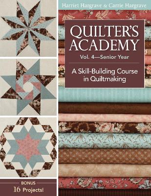 Book cover for Quilter's Academy Vol. 4 - Senior Year