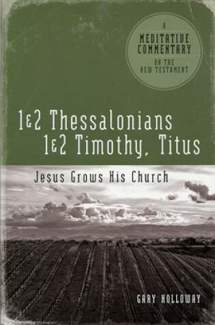 Cover of 1 & 2 Thessalonians, 1 & 2 Timothy and Titus: Jesus Grows His Church