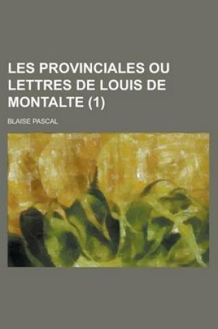 Cover of Les Provinciales Ou Lettres de Louis de Montalte (1)