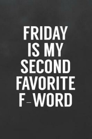 Cover of Friday Is My Second Favorite F-Word