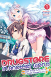 Book cover for Drugstore in Another World: The Slow Life of a Cheat Pharmacist (Light Novel) Vol. 1