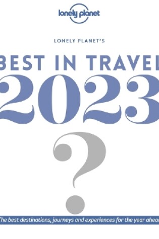 Cover of Lonely Planet's Best in Travel 2023