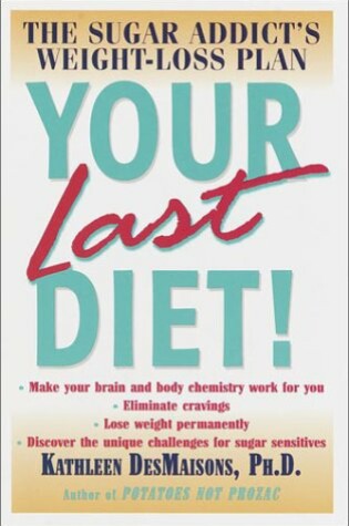 Cover of Your Last Diet: Sugar Addict's Weig