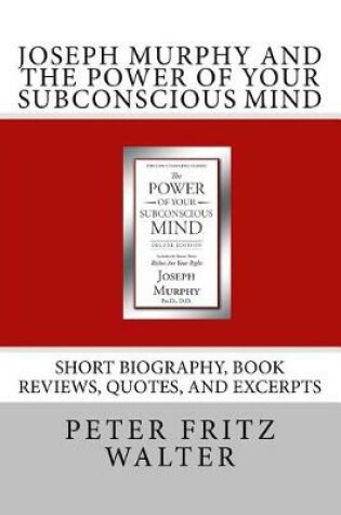 Cover of Joseph Murphy and the Power of Your Subconscious Mind