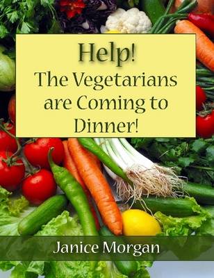 Book cover for Help! the Vegetarians Are Coming to Dinner
