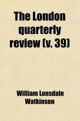 Cover of The London Quarterly Review (Volume 39)