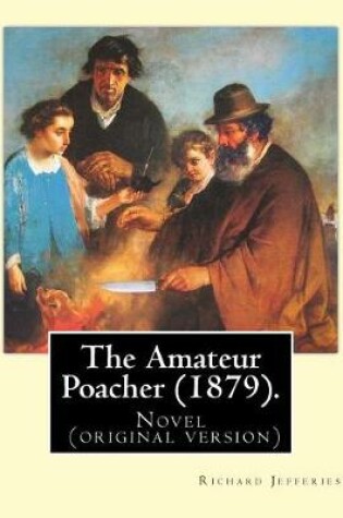 Cover of The Amateur Poacher (1879). by