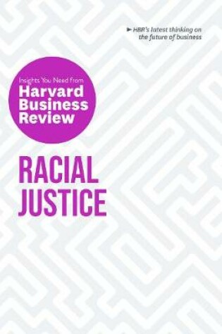 Cover of Racial Justice: The Insights You Need from Harvard Business Review
