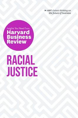 Book cover for Racial Justice: The Insights You Need from Harvard Business Review