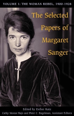 Book cover for The Selected Papers of Margaret Sanger, Volume 1