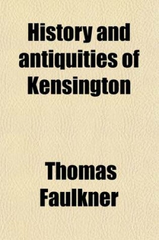 Cover of History and Antiquities of Kensington