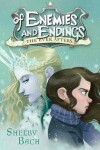 Book cover for Of Enemies and Endings