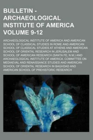 Cover of Bulletin - Archaeological Institute of America Volume 9-12