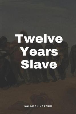 Book cover for Twelve Years a Slave by Solomon Northup