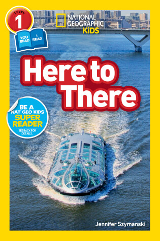 Book cover for Here to There (National Geographic Kids Readers, Level 1/Co-Reader)