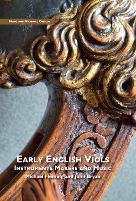 Book cover for Early English Viols: Instruments, Makers and Music