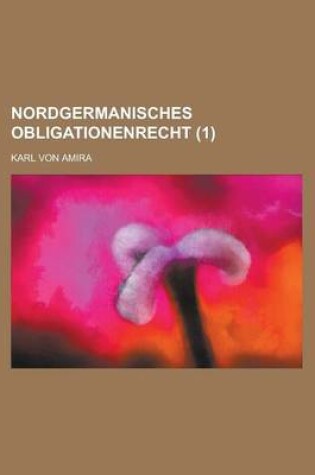 Cover of Nordgermanisches Obligationenrecht (1 )