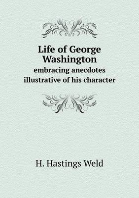 Book cover for Life of George Washington embracing anecdotes illustrative of his character