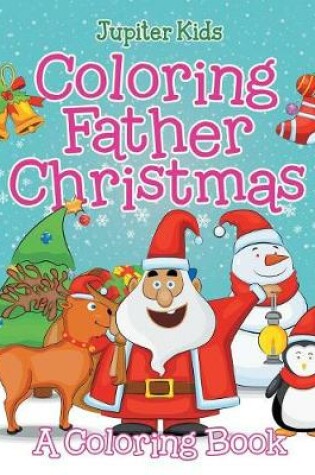 Cover of Coloring Father Christmas (A Coloring Book)